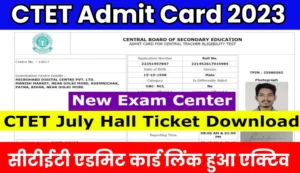 CTET Admit Card 2023 (Out) Live